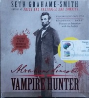 Abraham Lincoln - Vampire Hunter written by Seth Grahame-Smith performed by Scott Holst on CD (Unabridged)